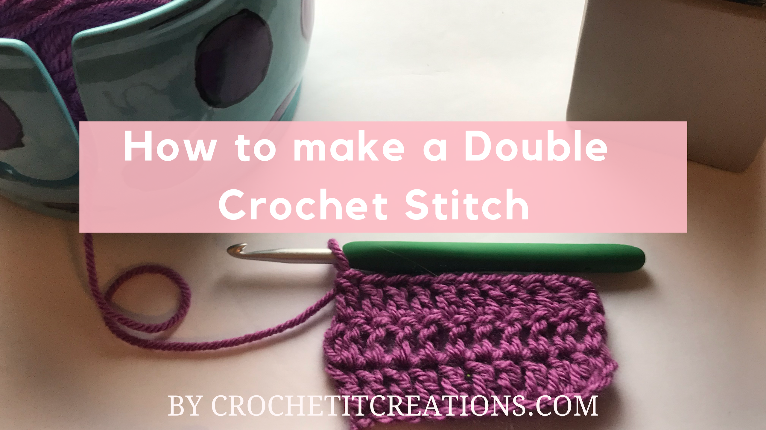 Learn how to crochet the double crochet stitch