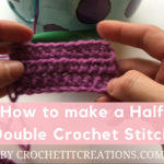 Learn how to make the half double crochet stitch